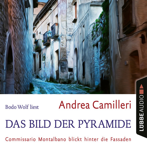 Das Bild der Pyramide - Commissario Montalbano - Commissario Montalbano blickt hinter die Fassaden, Band 22 (Gekürzt), Andrea Camilleri