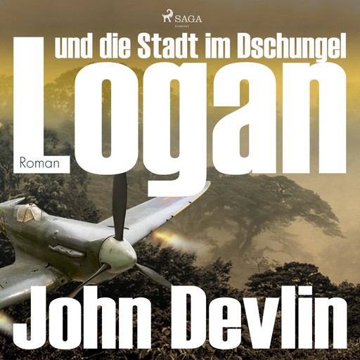 Logan und die Stadt im Dschungel (Ungekürzt), John Devlin