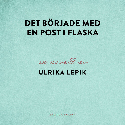 Det började med en post i flaska, Ulrika Lepik
