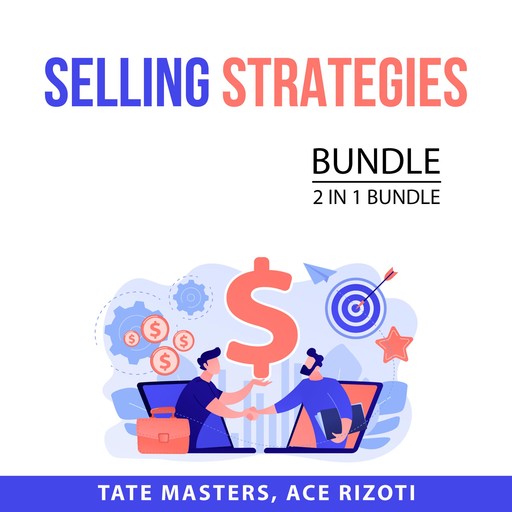 Selling Strategies Bundle, 2 in 1 Bundle: Game of Sales and Sales Secrets, Tate Masters, and Ace Rizoti