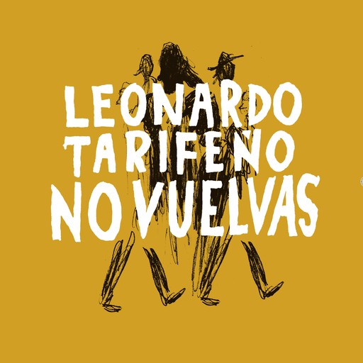 No vuelvas, Leonardo Tarifeño
