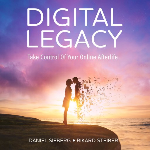Digital Legacy, Daniel Sieberg, Rikard Steiber