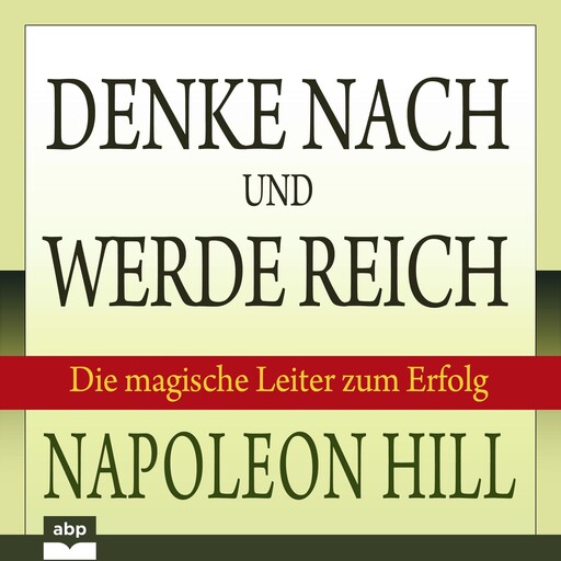 Denke nach und werde reich, Napoleon Hill