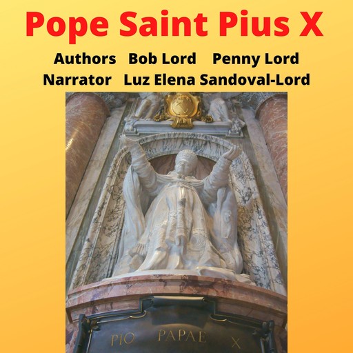 Pope Saint Pius X, Bob Lord, Penny Lord