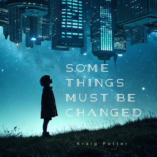 Some Things Must Be Changed, Kraig Potter
