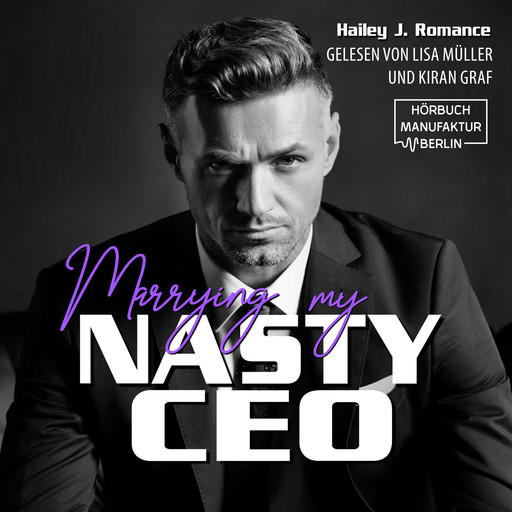 Marrying my Nasty CEO (ungekürzt), Hailey J. Romance