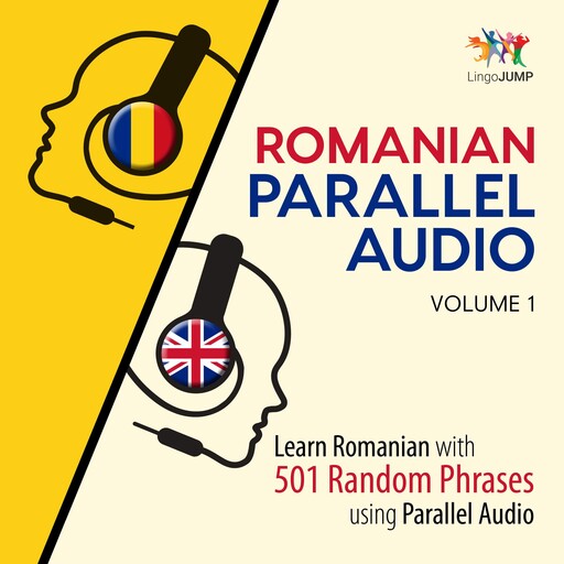 Romanian Parallel Audio - Learn Romanian with 501 Random Phrases using Parallel Audio - Volume 1, Lingo Jump