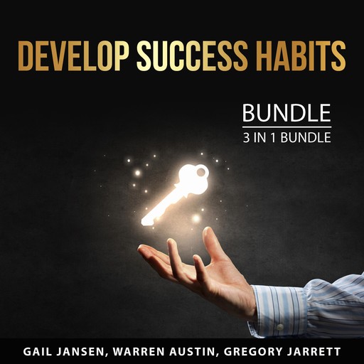 Develop Success Habits Bundle, 3 in 1 Bundle, Gregory Jarrett, Gail Jansen, Warren Austin