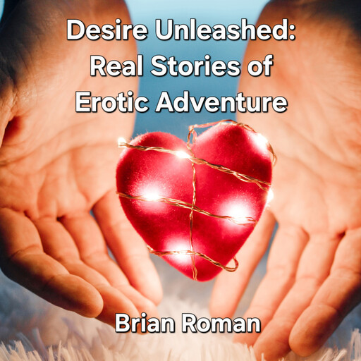 Desire Unleashed, Brian Roman