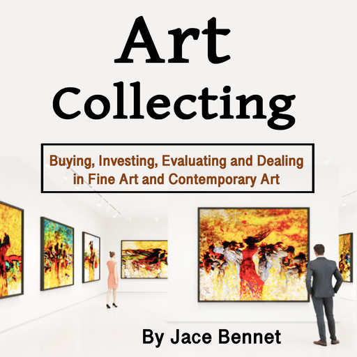 Art Collecting, Jace Benett