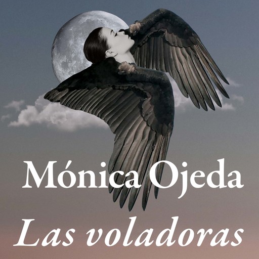 Las voladoras (acento castellano), Mónica Ojeda