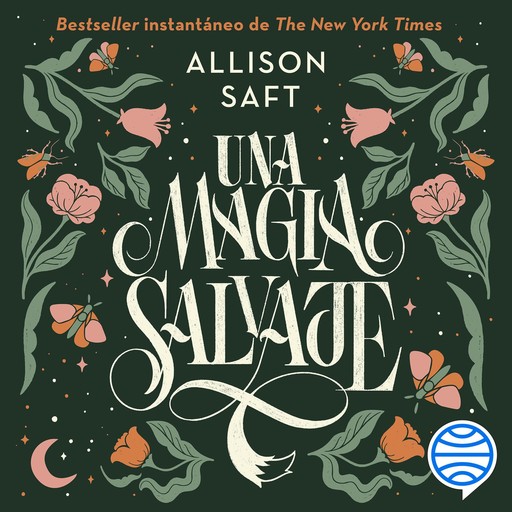 Una magia salvaje, Allison Saft