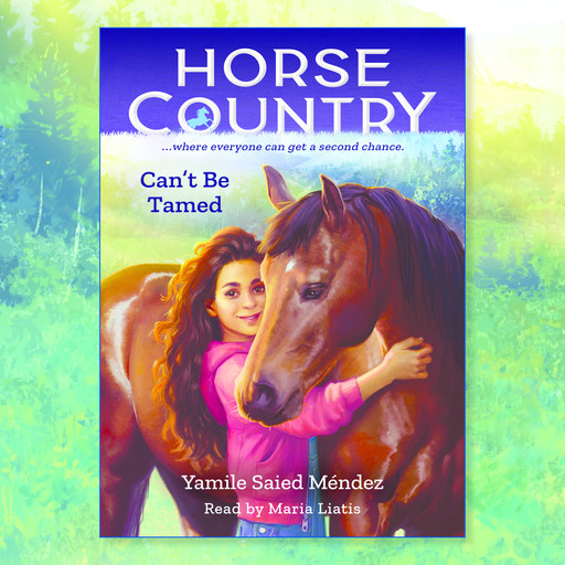 Can't Be Tamed (Horse Country #1), Yamile Saied Méndez