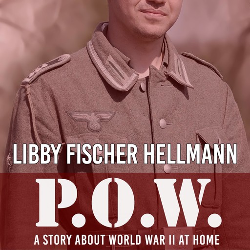 P.O.W.: A Story About World War II At Home, Libby Fischer Hellmann, Libby