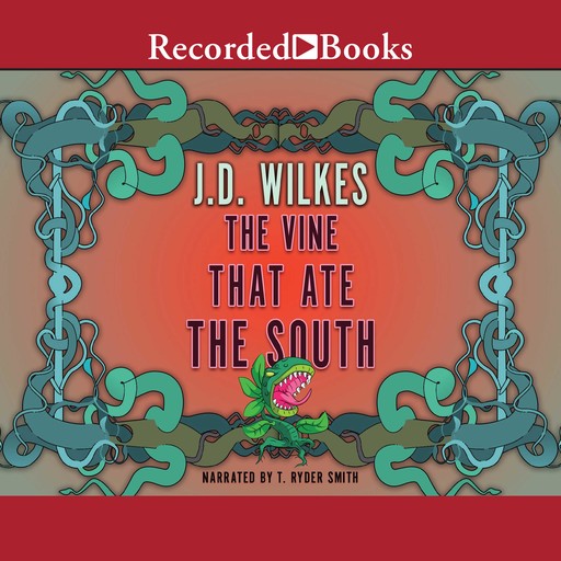 The Vine That Ate the South, J.D. Wilkes