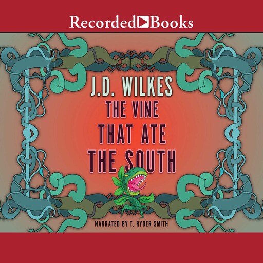 The Vine That Ate the South, J.D. Wilkes