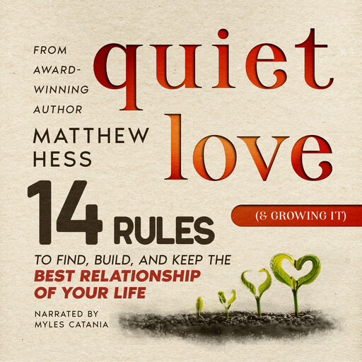 Quiet Love (& Growing It), Matthew Hess