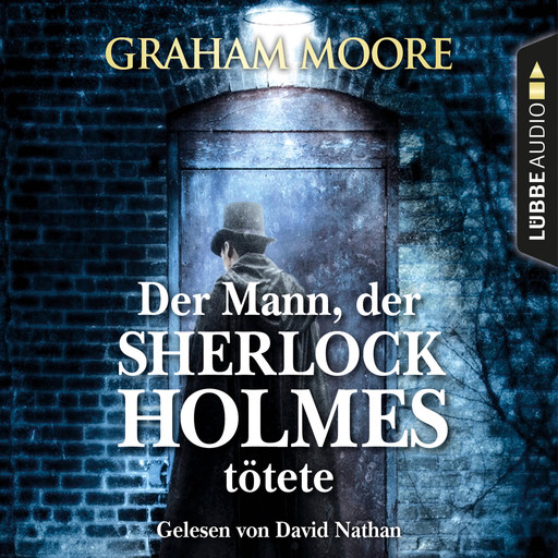 Der Mann, der Sherlock Holmes tötete (Gekürzt), Graham Moore