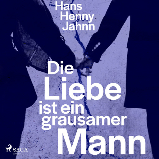 Die Liebe ist ein grausamer Mann, Hans Henny Jahnn