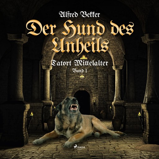 Der Hund des Unheils (Tatort Mittelalter, Band 2), Alfred Bekker