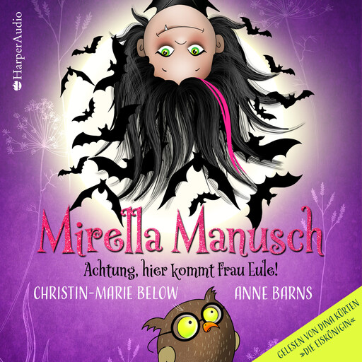 Mirella Manusch – Achtung, hier kommt Frau Eule! (ungekürzt), Anne Barns, Christin-Marie Below