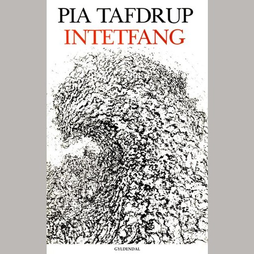 Intetfang, Pia Tafdrup