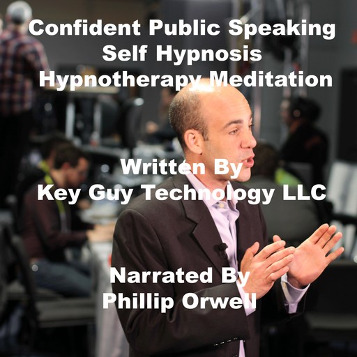 Confident Public Speaking Self Hypnosis Hypnotherapy Meditation, Key Guy Technology LLC