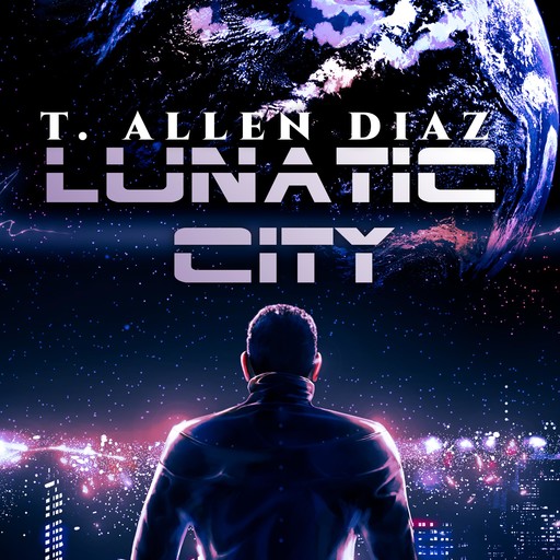 Lunatic City, T. Allen Diaz