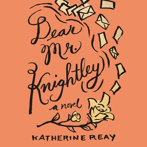 Dear Mr. Knightley, Katherine Reay
