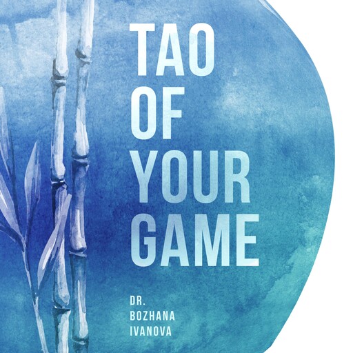 Tao of Your Game, Bozhana Ivanova