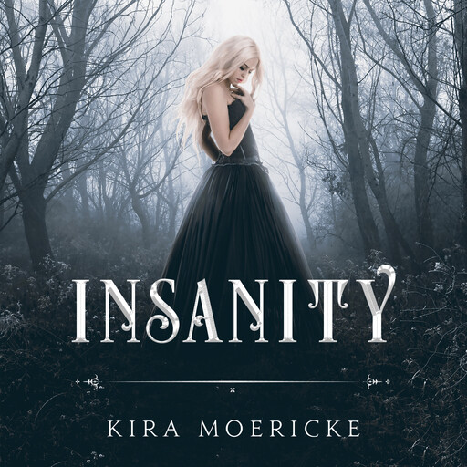 Insanity, Kira Moericke