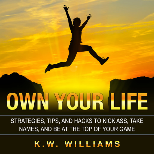 Own Your Life, K.W. Williams