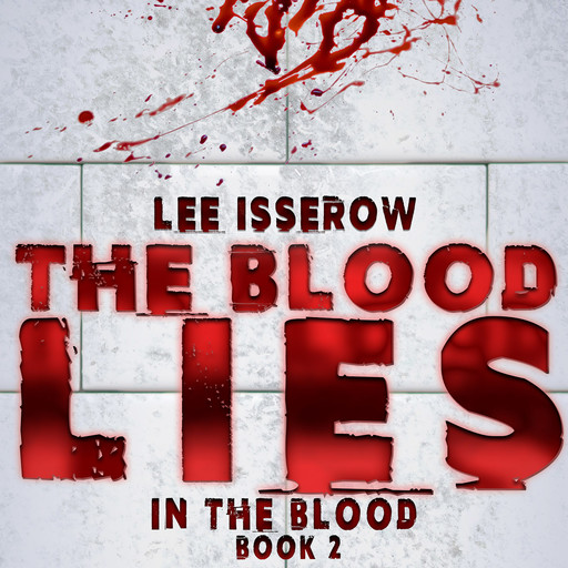The Blood Lies, Lee Isserow