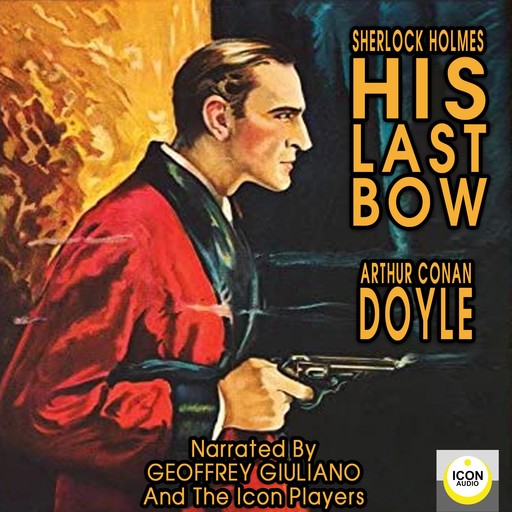 Sherlock Holmes His Last Bow, Arthur Conan Doyle
