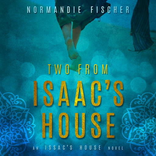 Two from Isaac's House: A Story of Promises, Normandie Fischer