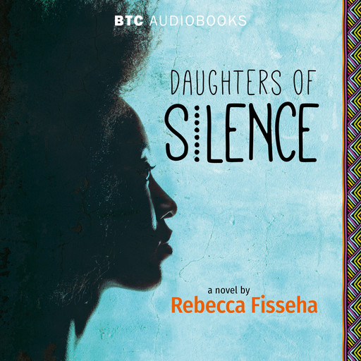 Daughters of Silence (Unabridged), Rebecca Fisseha