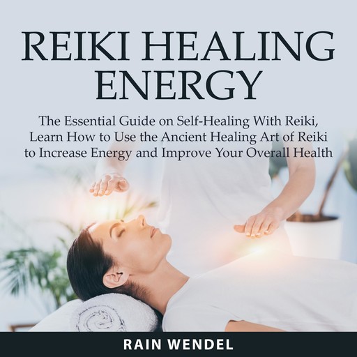 Reiki Healing Energy, Rain Wendel
