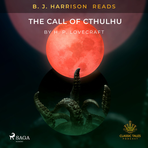 B. J. Harrison Reads The Call of Cthulhu, Howard Lovecraft