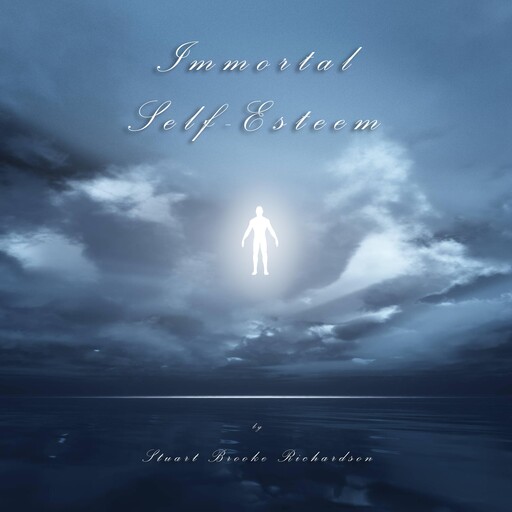 Immortal Self-Esteem, Stuart Brooke Richardson