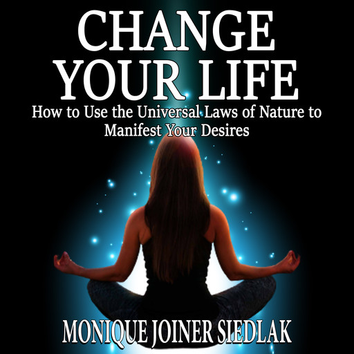 Change Your Life, Monique Joiner Siedlak