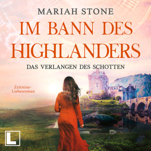 Das Verlangen des Schotten - Im Bann des Highlanders, Band 5 (ungekürzt), Mariah Stone