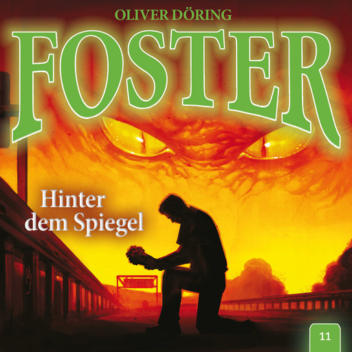 Foster, Folge 11: Hinter dem Spiegel (Oliver Döring Signature Edition), Oliver Döring