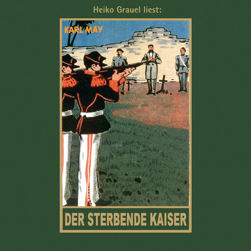 Der sterbende Kaiser - Karl Mays Gesammelte Werke, Band 55 (Ungekürzt), Karl May