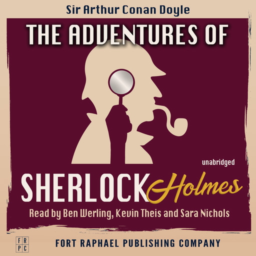 The Adventures of Sherlock Holmes - Unabridged, Arthur Conan Doyle
