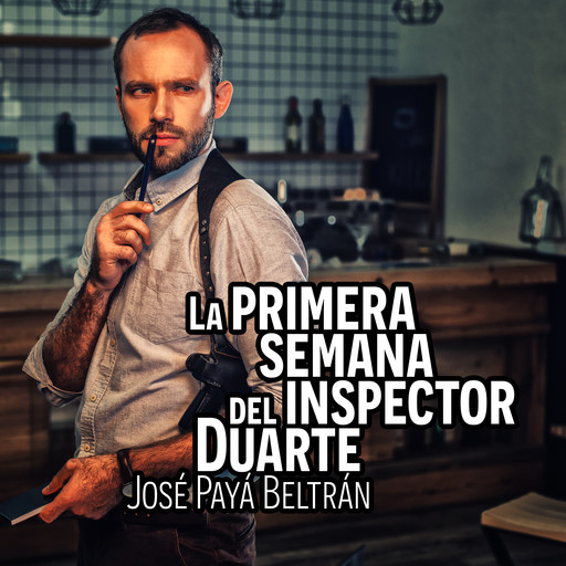 La primera semana del inspector Duarte, José Payá Beltrán