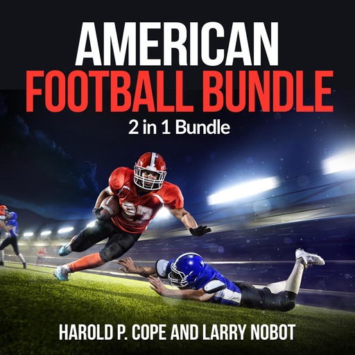 American football Bundle: 2 in 1 Bundle, Football, Soccer, Harold P Cope, Larry Nobot