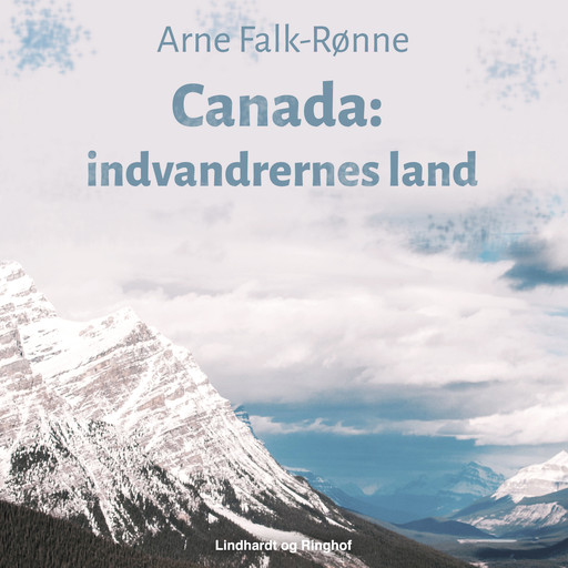 Canada. Indvandrernes land, Arne Falk-Rønne