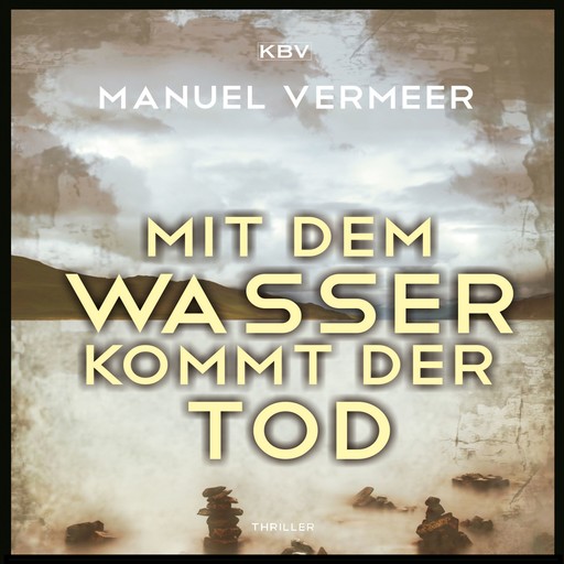 Mit dem Wasser kommt der Tod, Manuel Vermeer