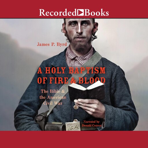 A Holy Baptism of Fire and Blood, James P. Byrd