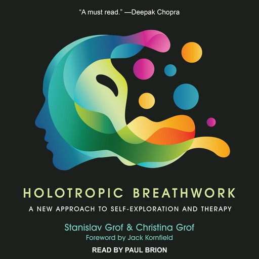 Holotropic Breathwork, Stanislav Grof, Jack Kornfield, Christina Grof